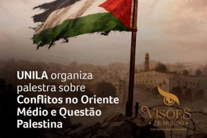 UNILA promove palestra sobre Oriente Médio nesta segunda (13)