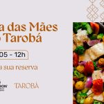 Restaurante Tarobá promove almoço especial de Dia das Mães