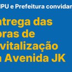 Revitalização da Avenida JK será entregue em solenidade oficial