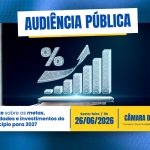 Audiência pública vai debater e metas e diretrizes da Lei Orçamentária de 2027