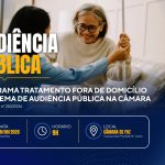 Audiência pública vai discutir melhorias no Programa Tratamento Fora de Domicílio